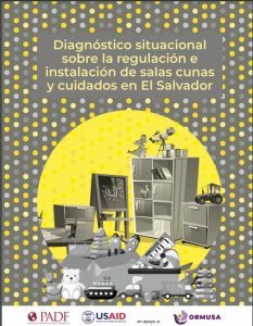 Lee más sobre el artículo Diagnóstico regulación e instalación de salas cunas y cuidados en El Salvador / ORMUSA